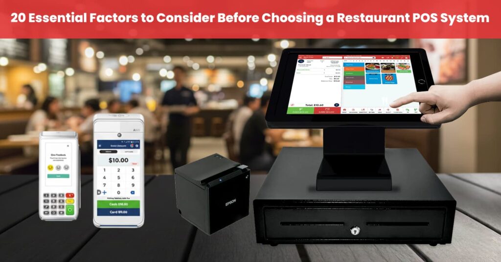 20 Essential Factors to Consider Before Choosing a Restaurant POS System