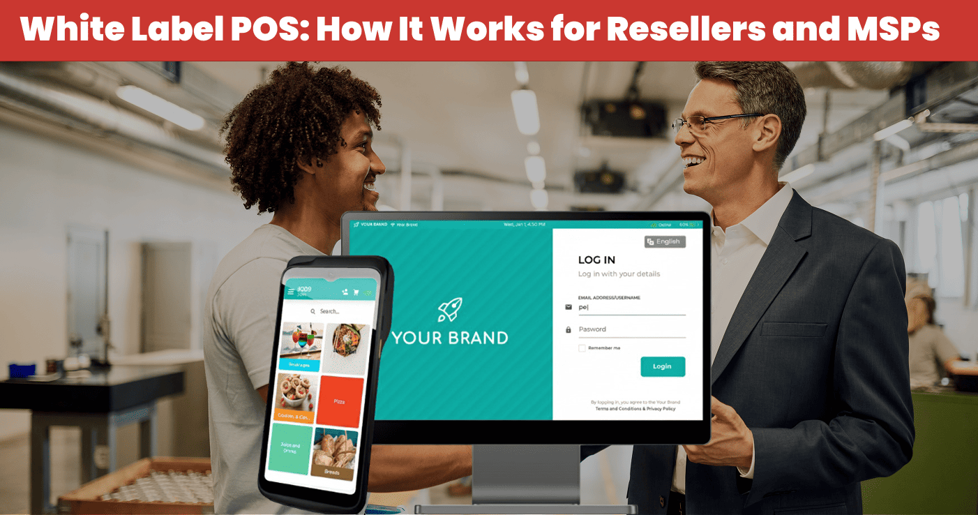White Label POS How It Works for Resellers and MSPs